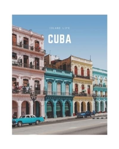 Cuba - Decora Book Co - Livros - Independently Published - 9781713403623 - 30 de novembro de 2019