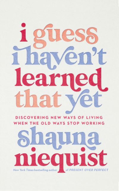 I Guess I Haven't Learned That Yet - Shauna Niequist - Music - Zondervan on Brilliance Audio - 9781713669623 - April 12, 2022