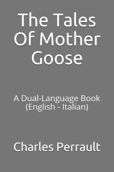 The Tales of Mother Goose - Charles Perrault - Books - Independently Published - 9781719836623 - October 8, 2018