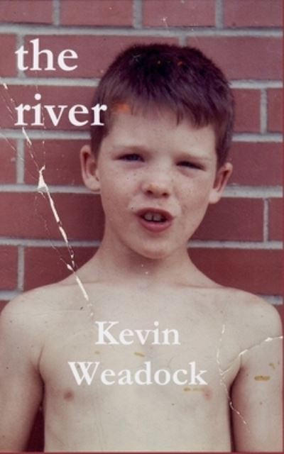 Cover for Kevin Weadock · The river (Paperback Book) (2018)