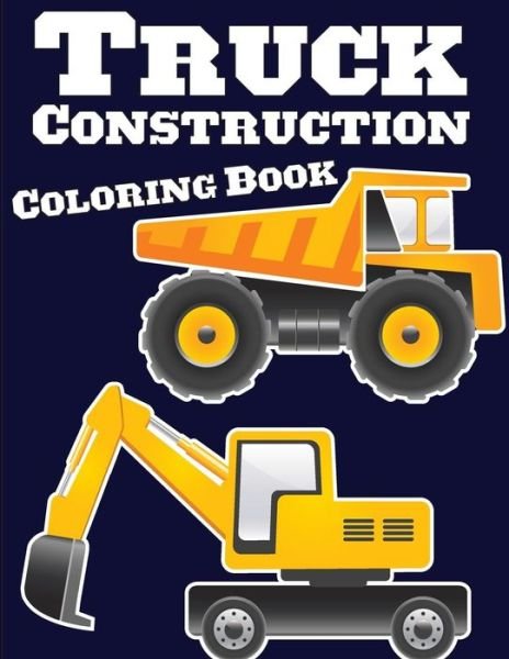 Cover for Gray Kusman · Truck Construction Coloring Book (Pocketbok) (2018)