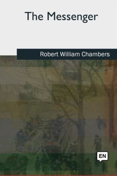 Cover for Robert William Chambers · The Messenger (Paperback Book) (2018)