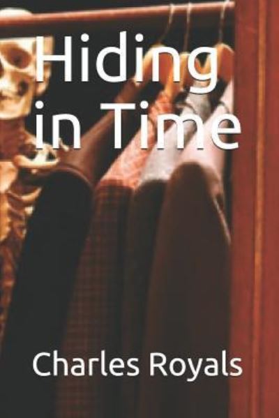 Cover for Charles Royals · Hiding in Time (Paperback Book) (2018)