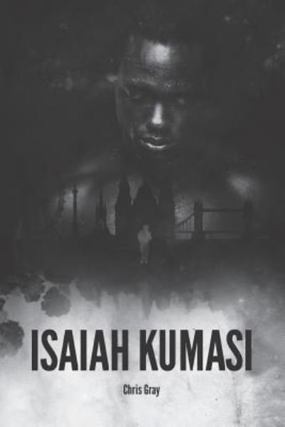Cover for Chris Gray · Isaiah Kumasi (Paperback Bog) (2018)