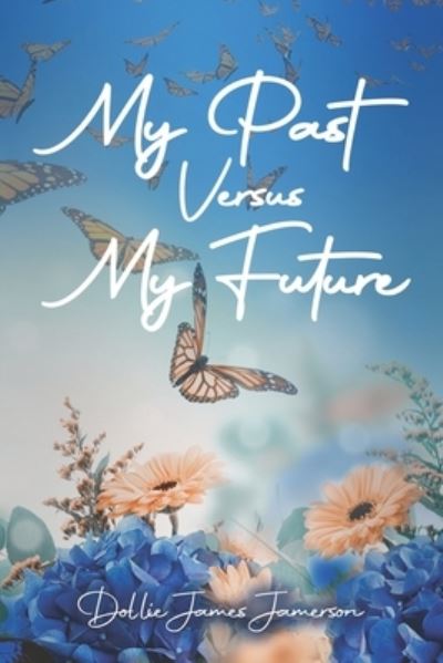 Cover for Dollie James Jamerson · My Past Versus My Future (Book) (2022)