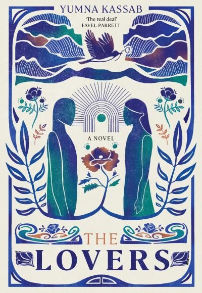 Cover for Yumna Kassab · The Lovers: SHORTLISTED FOR THE MILES FRANKLIN LITERARY AWARD (Hardcover Book) (2022)