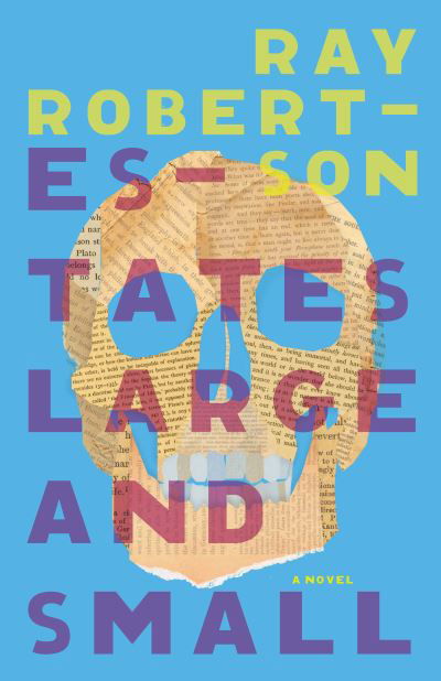 Cover for Ray Robertson · Estates Large and Small (Taschenbuch) (2022)