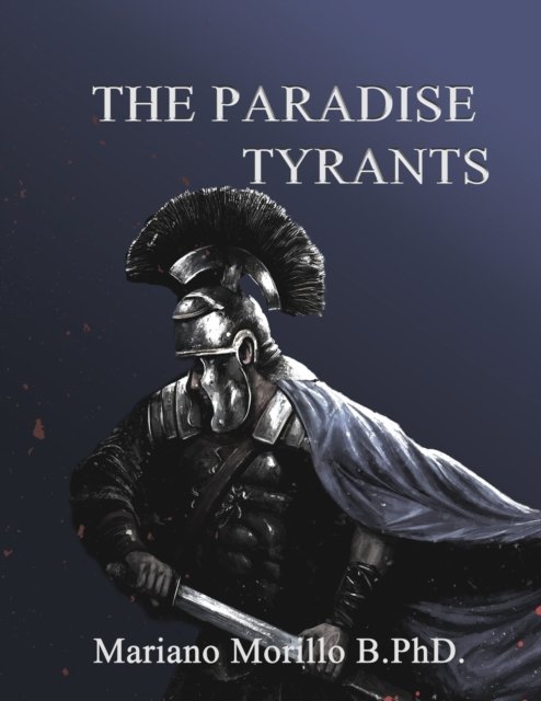 Cover for Mariano B Morillo · The Paradise Tyrants (Pocketbok) (2021)