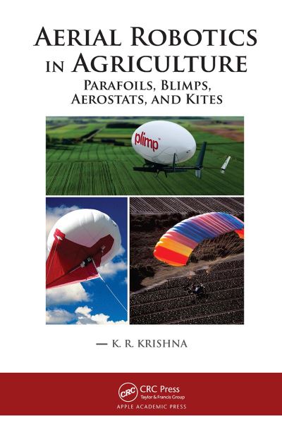 Cover for K. R. Krishna · Aerial Robotics in Agriculture: Parafoils, Blimps, Aerostats, and Kites (Paperback Book) (2023)