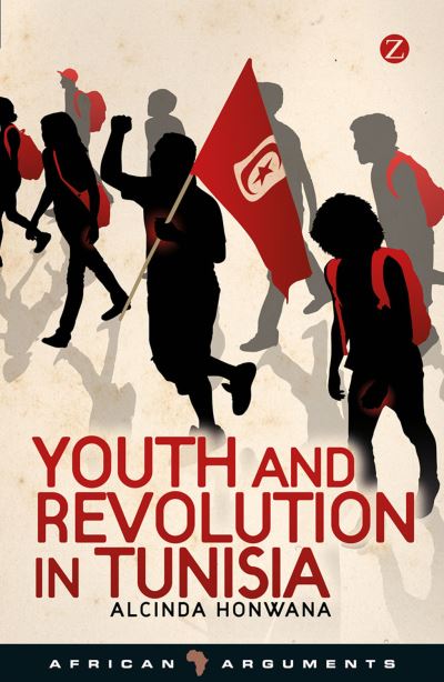 Cover for Alcinda Honwana · Youth and Revolution in Tunisia - African Arguments (Hardcover Book) (2013)