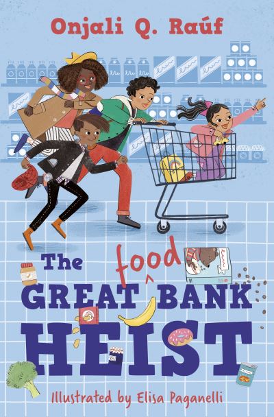 Cover for Onjali Q. Rauf · The Great (Food) Bank Heist (Paperback Book) (2021)