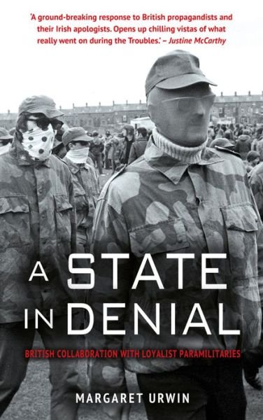 Cover for Margaret Urwin · A State in Denial:: British Collaboration with Loyalist Paramilitaries (Paperback Book) (2016)