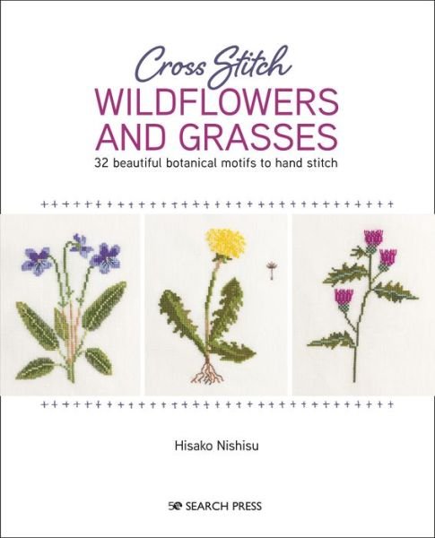 Cover for Hisako Nishisu · Cross Stitch Wildflowers and Grasses: 32 Beautiful Botanical Motifs to Hand Stitch (Pocketbok) (2020)