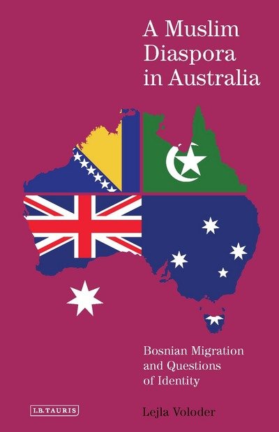 Cover for Lejla Voloder · A Muslim Diaspora in Australia: Bosnian Migration and Questions of Identity (Hardcover bog) (2017)