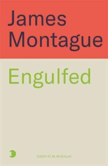 Cover for James Montague · Engulfed: How Saudi Arabia Bought Sport, and the World (Paperback Book) (2025)