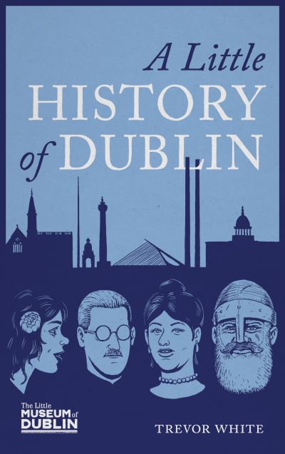 Cover for Trevor White · A Little History of Dublin (Paperback Book) (2023)