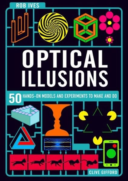 Cover for Clive Gifford · Make Your Own Optical Illusions: 50 Hands-On Models and Experiment to Make and Do (Hardcover bog) (2019)