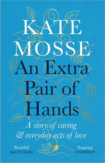 Cover for Kate Mosse · An Extra Pair of Hands: A story of caring and everyday acts of love (Taschenbuch) [Main edition] (2022)