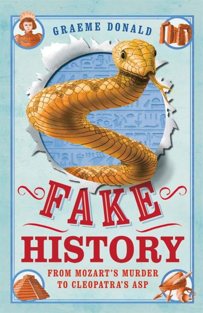 Cover for Graeme Donald · Fake History: From Mozart's Murder to Cleopatra's Asp (Paperback Book) (2021)