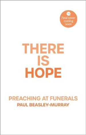 There is Hope: Preaching at Funerals - Beasley-Murray, Paul (Author) - Libros - Inter-Varsity Press - 9781789743623 - 16 de diciembre de 2021