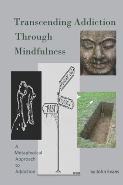 Cover for John Evans · Transcending Addiction Through Mindfulness (Paperback Book) (2020)