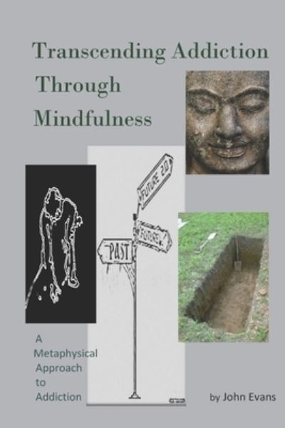 Cover for John Evans · Transcending Addiction Through Mindfulness (Pocketbok) (2020)