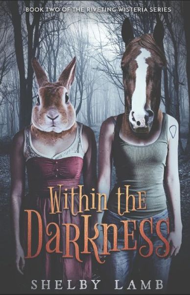 Cover for Shelby Lamb · Within the Darkness (Wisteria Book 2) (Paperback Book) (2019)