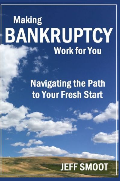 Cover for Jeff Smoot · Making Bankruptcy Work for You (Paperback Book) (2020)