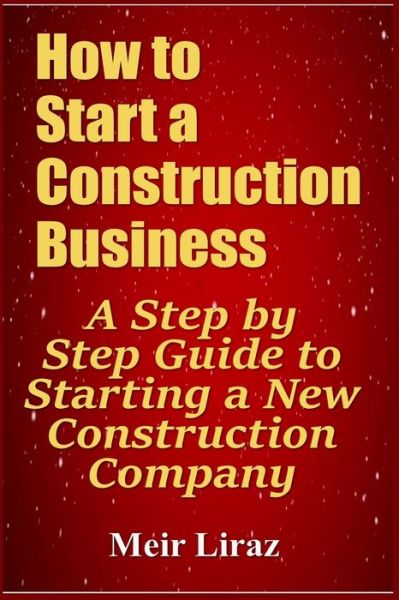 Cover for Meir Liraz · How to Start a Construction Business (Paperback Book) (2019)