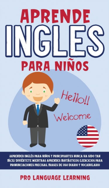 Cover for Pro Language Learning · Aprende Ingles Para Ninos (Hardcover Book) (2021)