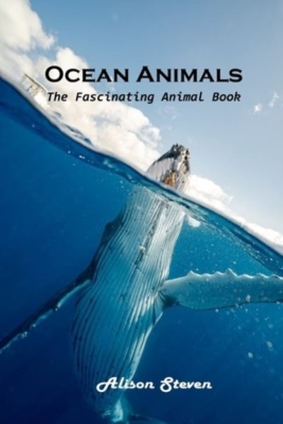 Cover for Alison Steven · Ocean Animals: The Fascinating Animal Book (Paperback Bog) (2021)