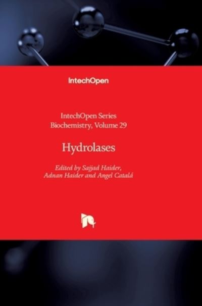 Hydrolases - Biochemistry - Sajjad Haider - Kirjat - IntechOpen - 9781803551623 - keskiviikko 15. kesäkuuta 2022