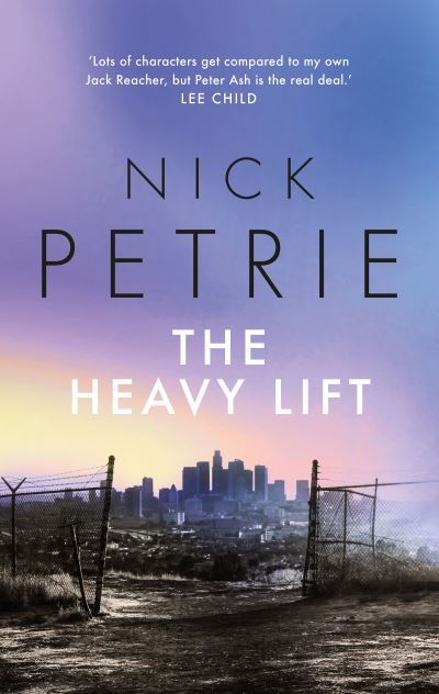 Cover for Nick Petrie · The Heavy Lift - Ash (Hardcover Book) (2024)