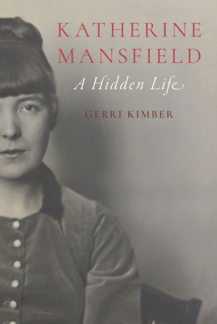 Cover for Gerri Kimber · Katherine Mansfield: A Hidden Life (Hardcover bog) (2025)