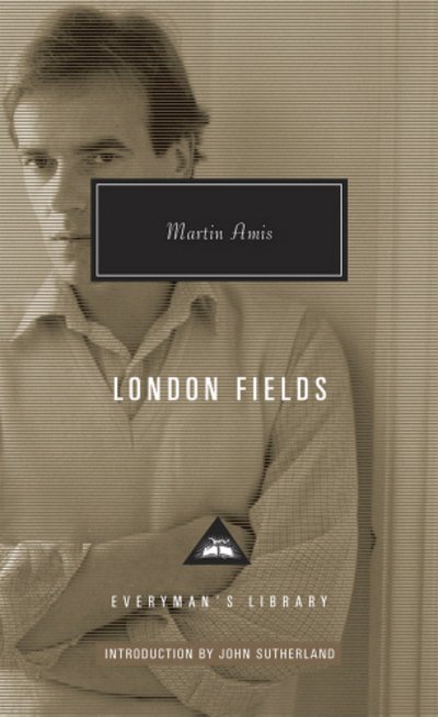 London Fields - Everyman's Library CLASSICS - Martin Amis - Bücher - Everyman - 9781841593623 - 4. September 2014