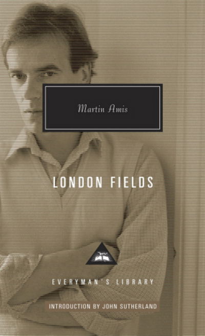 Cover for Martin Amis · London Fields - Everyman's Library CLASSICS (Hardcover Book) (2014)