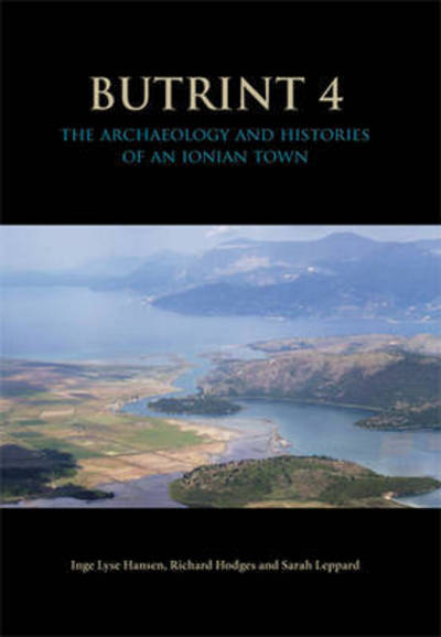 Cover for Inge Lyse Hansen · Butrint 4: The Archaeology and Histories of an Ionian Town - Butrint Archaeological Monographs (Hardcover Book) (2013)