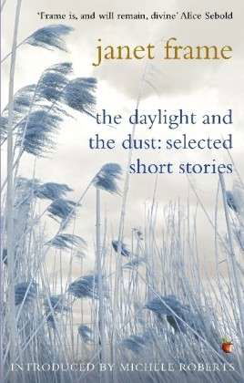 The Daylight And The Dust: Selected Short Stories - Virago Modern Classics - Janet Frame - Books - Little, Brown Book Group - 9781844084623 - July 1, 2010