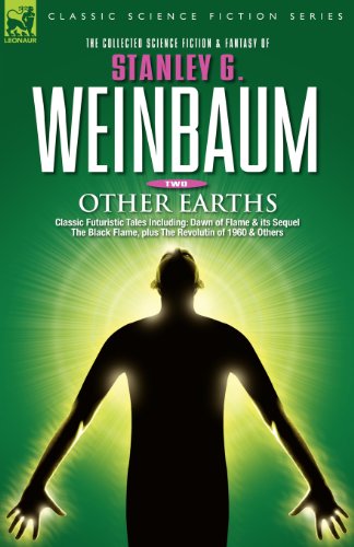 OTHER EARTHS - Classic Futuristic Tales Including: Dawn of Flame & its Sequel The Black Flame, plus The Revolution of 1960 & Others - Stanley G Weinbaum - Libros - Leonaur Ltd - 9781846770623 - 5 de abril de 2006