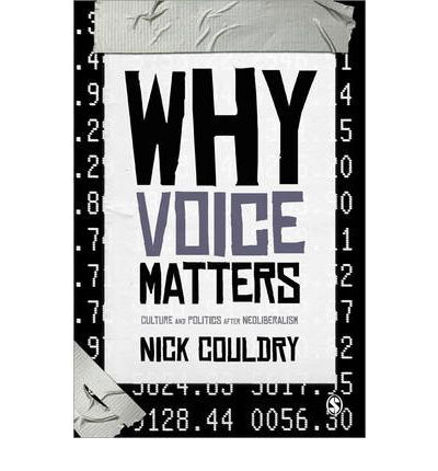 Cover for Nick Couldry · Why Voice Matters: Culture and Politics After Neoliberalism (Paperback Book) (2010)