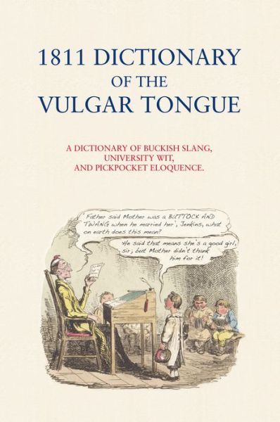 Cover for Francis Grose · 1811 Dictionary of the Vulgar Tongue (Paperback Book) (2008)