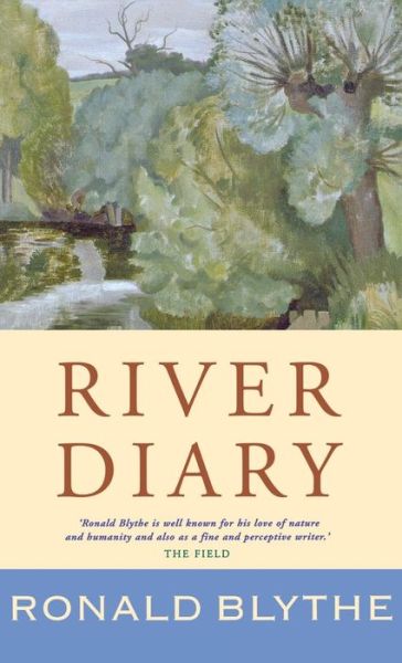 River Diary - Ronald Blythe - Książki - Canterbury Press Norwich - 9781853118623 - 28 lutego 2008