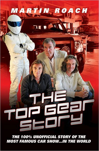 Cover for Martin Roach · Top Gear Story: The 100% Unofficial Story of the Most Famous Car Show...In the World (Paperback Book) (2012)