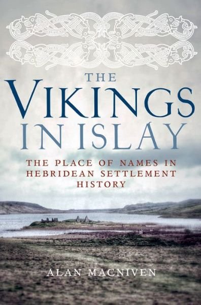 Cover for Alan Macniven · The Vikings in Islay: The Place of Names in Hebridean Settlement History (Paperback Book) (2015)