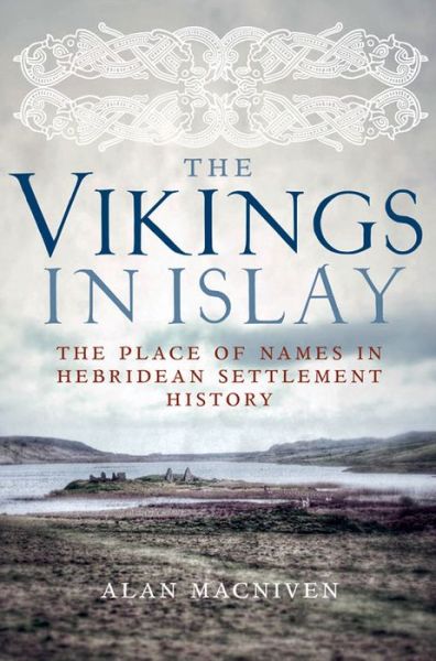 Cover for Alan Macniven · The Vikings in Islay: The Place of Names in Hebridean Settlement History (Paperback Bog) (2015)