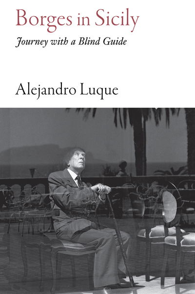 Cover for Alejandro Luque · Borges in Sicily: Journey with a Blind Guide (Paperback Book) (2019)