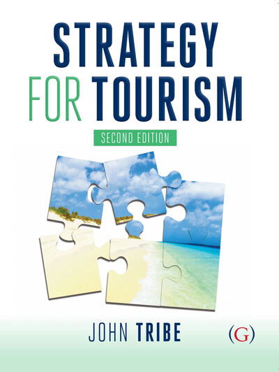 Strategy for Tourism - Tribe, John (Professor, Professor of Tourism at Surrey University) - Books - Goodfellow Publishers Limited - 9781910158623 - January 31, 2016