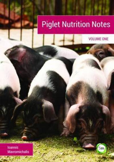 Cover for Ioannis Mavromichalis · Piglet Nutrition Notes Volume 1 (Paperback Book) (2016)