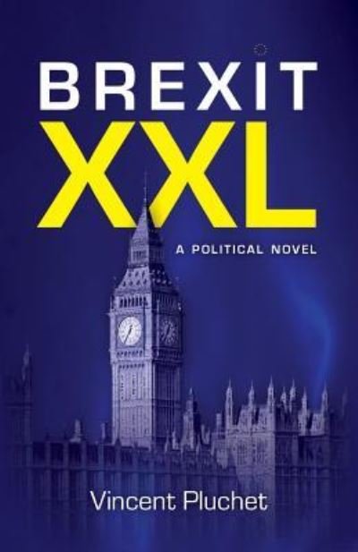 Cover for Vincent Pluchet · Brexit XXL: A political novel (Paperback Book) (2018)