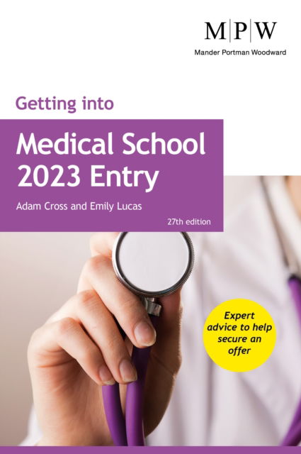 Getting into Medical School 2023 Entry - Adam Cross - Kirjat - Trotman Indigo Publishing Limited - 9781912943623 - maanantai 4. huhtikuuta 2022